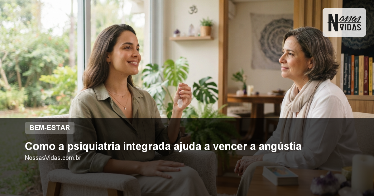Como a psiquiatria integrada ajuda a vencer a angústia