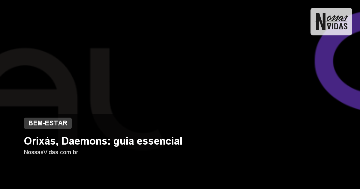 Orixás, Daemons: guia essencial