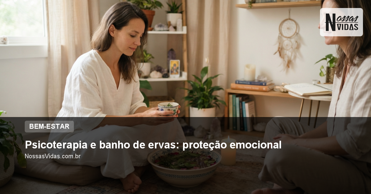 Psicoterapia e banho de ervas: proteção emocional
